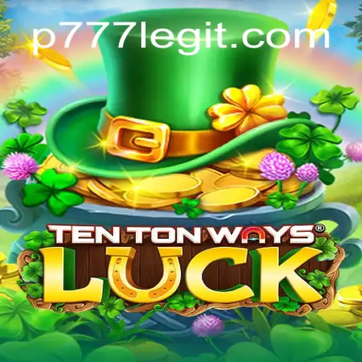 Unleashing Luck with TenTonWaysLuck: A Comprehensive Guide